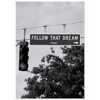 Street sign poster with 'Follow That Dream PKWY' text and traffic light, with trees in the background.